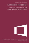 Cover: Karriereziel Professorin - Herbert von Halem Verlag