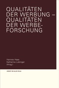 Cover: Qualit&auml;ten der Werbung - Qualit&auml;ten der Werbeforschung - Herbert von Halem Verlag