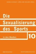 Cover: Die Sexualisierung des Sports in den Medien - Herbert von Halem Verlag