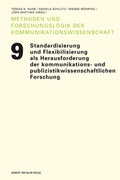 Cover: Standardisierung und Flexibilisierung als Herausforderungen der kommunikations- und publizistikwissenschaftlichen Forschung - Herbert von Halem Verlag