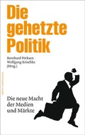 Cover: Die gehetzte Politik - Herbert von Halem Verlag