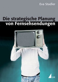 Abbildung von: Die strategische Planung von Fernsehsendungen - UVK