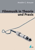 Cover: Filmmusik in Theorie und Praxis - UVK
