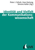 Cover: Identit&auml;t und Vielfalt der Kommunikationswissenschaft - UVK