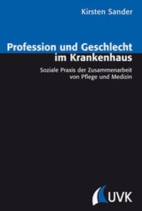 Abbildung von: Profession und Geschlecht im Krankenhaus - UVK