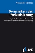 Cover: Dynamiken der Prekarisierung - UVK