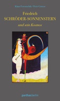 Cover: Friedrich Schr&ouml;der-Sonnenstern und sein Kosmos - Parthas Verlag Berlin