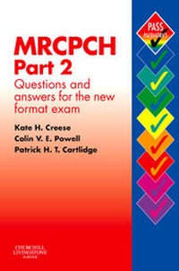 Enlarge image Cover: MRCPCH Part 2: Questions and Answers for the New Format Exam - Churchill Livingstone