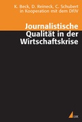 Cover: Journalistische Qualit&auml;t in der Wirtschaftskrise - UVK
