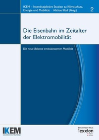 Abbildung von: Die Eisenbahn im Zeitalter von Elektromobilität - Lexxion Verlagsgesellschaft