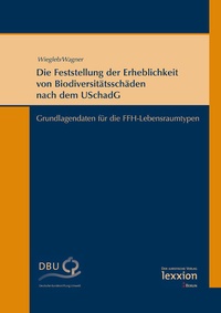 Abbildung von: Die Feststellung der Erheblichkeit von Bioversiditätsschäden nach dem USchadG - Lexxion Verlagsgesellschaft