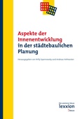 Cover: Aspekte der Innenentwicklung in der st&auml;dtebaulichen Planung - Lexxion Verlagsgesellschaft