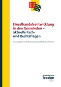 Cover: Einzelhandelsentwicklung in den Gemeinden - aktuelle Fach- und Rechtsfragen - Lexxion Verlagsgesellschaft