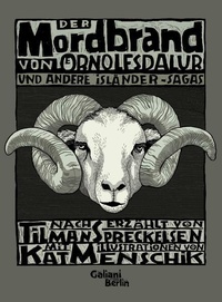 Bild vergrößern Bild: Der Mordbrand von Örnolfsdalur und andere Isländer-Sagas - Galiani Berlin