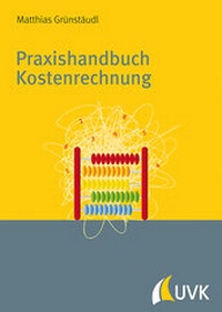 Abbildung von: Praxishandbuch Kostenrechnung - UVK