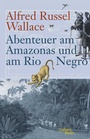 Cover: Abenteuer am Amazonas und am Rio Negro - Galiani Berlin