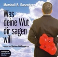 Cover: Was Deine Wut dir sagen will: &uuml;berraschende Einsichten - steinbach sprechende b&uuml;cher