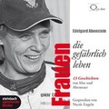 Cover: Frauen, die gef&auml;hrlich leben - steinbach sprechende b&uuml;cher
