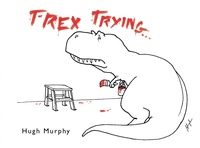 Enlarge image Cover: T-Rex Trying - Plume