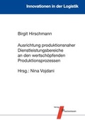 Cover: Ausrichtung produktionsnaher Dienstleistungsbereiche an den wertsch&ouml;pfenden Produktionsprozessen - Praxiswissen Service