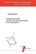 Cover: Vorgehensmodell f&uuml;r die Anforderungsanalyse in der Baulogistik - Praxiswissen Service