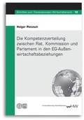 Cover: Die Kompetenzverteilung zwischen Rat, Kommission und Parlament in den EG-Au&szlig;enwirtschaftsbeziehungen - Universit&auml;tsverlag Halle-Wittenberg