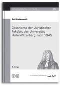 Cover: Geschichte der Juristischen Fakult&auml;t der Universit&auml;t Halle-Wittenberg nach 1945 - Universit&auml;tsverlag Halle-Wittenberg