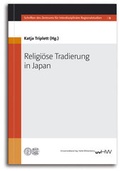 Cover: Religi&ouml;se Tradierung in Japan - Universit&auml;tsverlag Halle-Wittenberg