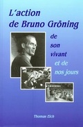 Cover: Das Wirken Bruno Gr&ouml;nings zu seinen Lebzeiten und heute - H&auml;usler, G