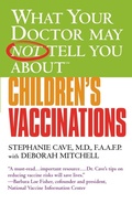 Cover: WHAT YOUR DOCTOR MAY NOT TELL YOU ABOUT (TM): CHILDREN'S VACCINATIONS - Grand Central Publishing