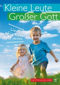 Abbildung von: Kleine Leute, großer Gott (Liederbuch) - cap-Verlag Andreas Claus e.K.