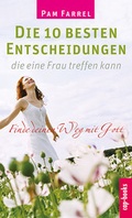 Cover: Die 10 besten Entscheidungen, die eine Frau treffen kann - cap-Verlag Andreas Claus e.K.