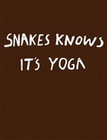 Cover: Snakes Knows it's Yoga - Verlag f. mod. Kunst