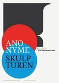Cover: Anonyme Skulpturen - Verlag f. mod. Kunst
