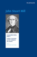 Cover: John Stuart Mill, Freiheit, Fortschritt und die Aufgaben des Staates Wirtschaft und Staat - Murmann