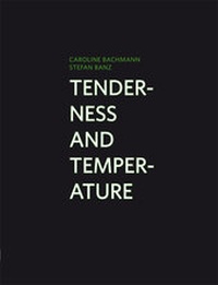 Enlarge image Cover: Tenderness and Temperature - Verlag für Moderne Kunst