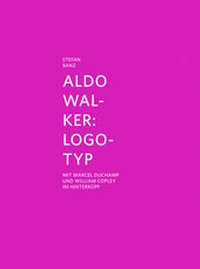 Enlarge image Cover: Aldo Walker: Logotyp - Verlag für Moderne Kunst