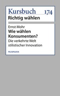 Cover: Wie w&auml;hlen Konsumenten? - Murmann