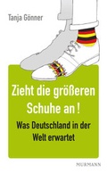 Cover: Zieht die gr&ouml;&szlig;eren Schuhe an! - Murmann