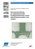 Cover: Kennwertermittlung an selbststanzenden Funktionselementen sowie Niet-/ Einpressmuttern und -bolzen - Europ&auml;ische Forschungsgesellschaft f&uuml;r Blechverarbeitung e.V. (EFB)