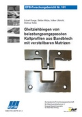 Cover: Gleitziehbiegen von belastungsangepassten Kaltprofilen aus Bandblech mit verstellbaren Matrizen - Europ&auml;ische Forschungsgesellschaft f&uuml;r Blechverarbeitung e.V. (EFB)