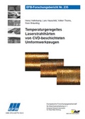 Cover: Temperaturgeregeltes Laserstrahlh&auml;rten von CVD-beschichteten Umformwerkzeugen - Europ&auml;ische Forschungsgesellschaft f&uuml;r Blechverarbeitung e.V. (EFB)