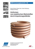 Cover: Umformen von metallischen Werkstoffen durch Impulsmagnetfelder - Europ&auml;ische Forschungsgesellschaft f&uuml;r Blechverarbeitung e.V. (EFB)