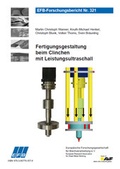 Cover: Fertigungsgestaltung beim Clinchen mit Leistungsultraschall - Europ&auml;ische Forschungsgesellschaft f&uuml;r Blechverarbeitung e.V. (EFB)