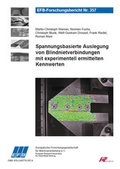 Cover: Spannungsbasierte Auslegung von Blindnietverbindungen mit experimentell ermittelten Kennwerten - Europ&auml;ische Forschungsgesellschaft f&uuml;r Blechverarbeitung e.V. (EFB)
