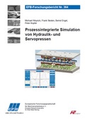 Cover: Prozessintegrierte Simulation von Hydraulik- und Servopressen - Europ&auml;ische Forschungsgesellschaft f&uuml;r Blechverarbeitung e.V. (EFB)