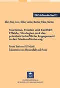 Cover: Tourismus, Frieden und Konflikt: Effekte, Strategien und das privatwirtschaftliche Engagement in der Friedensf&ouml;rderung - Monsenstein und Vannerdat