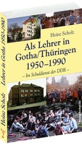 Cover: Als Lehrer in Gotha/Th&uuml;ringen 1950-1990 (Band 2 von 2) - Verlag Rockstuhl