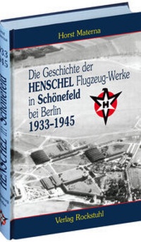 Abbildung von: Die Geschichte der Henschel Flugzeug-Werke A.G. in Schönefeld bei Berlin 1933 bis 1945 - Verlag Rockstuhl