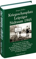 Cover: Kriegsschauplatz Leipziger S&uuml;draum 1945 - Verlag Rockstuhl